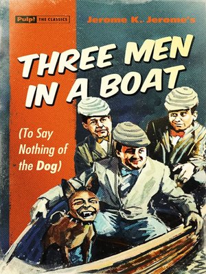 cover image of Three Men in a Boat...to say nothing of the dog